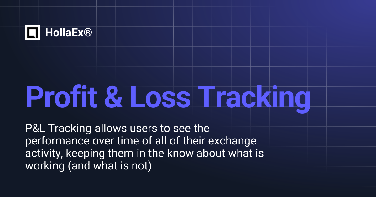 Profit & Loss Tracking | HollaEx®